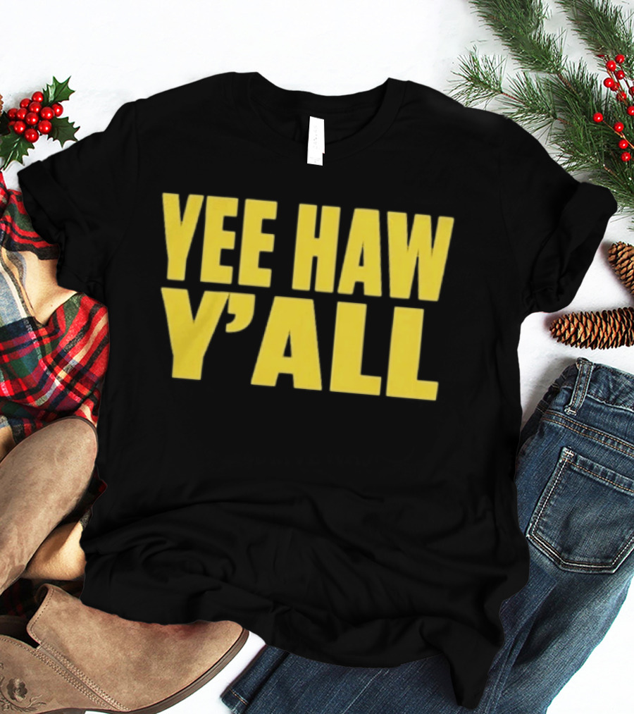 Yee Haw Y'all Ky For Ky Store T-Shirt