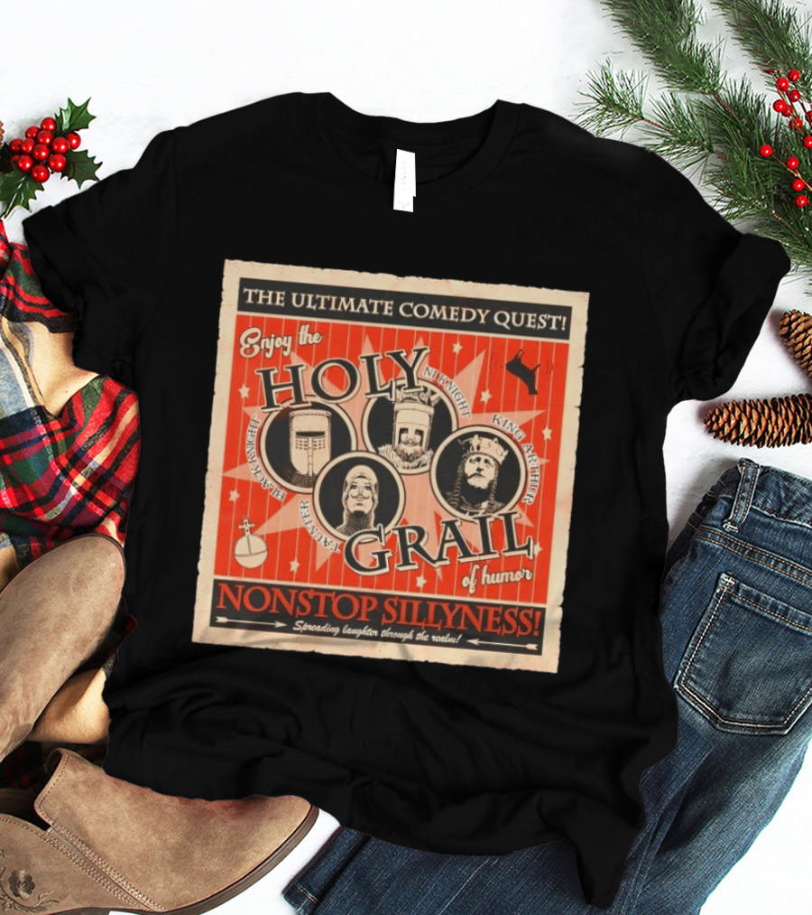 The Ultimate Comedy Quest Enjoy The Holy Grail Of Humor Nonstop Silliness Monty Python Knights Arthur Black Knight T-Shirt