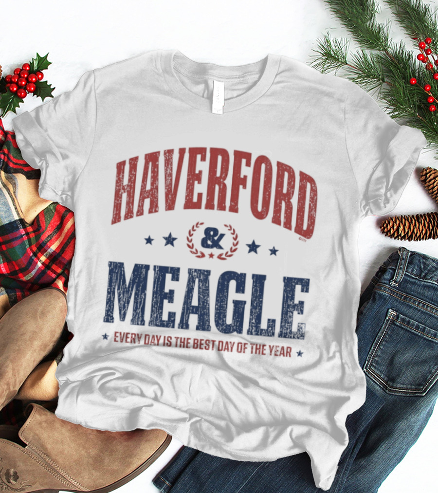 Haverford And Meagle Every Day Is The Best Day Of The Year T-Shirt