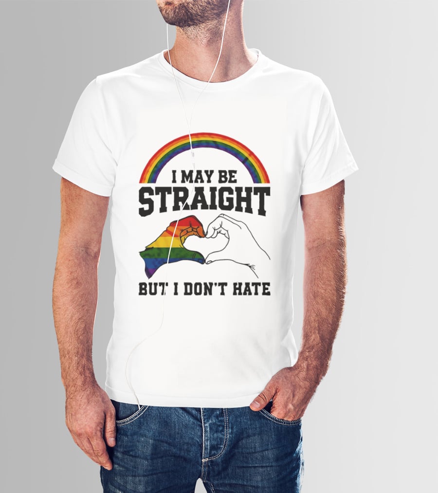 I May Be Straight But I Don't Hate Rainbow Heart Hands Pride T-Shirt