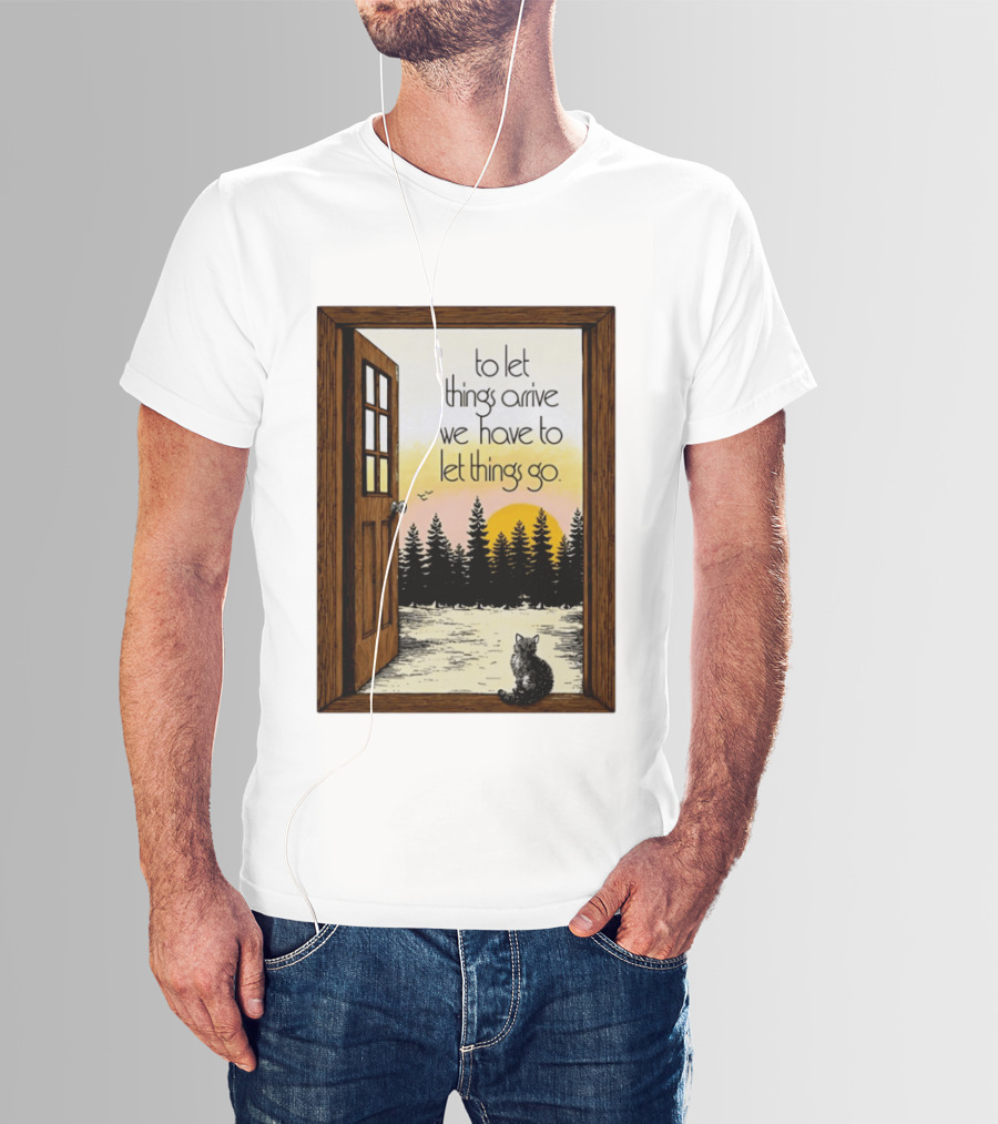 Sunset Landscape Cat Open Door Forest To Let Things Arrive We Have To Let Things Go T-Shirt