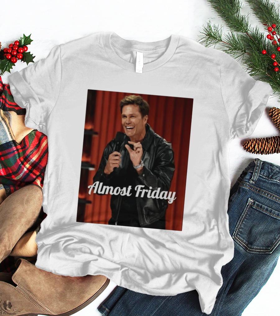 Tom Brady Almost Friday Roast Comedy Special T-Shirt
