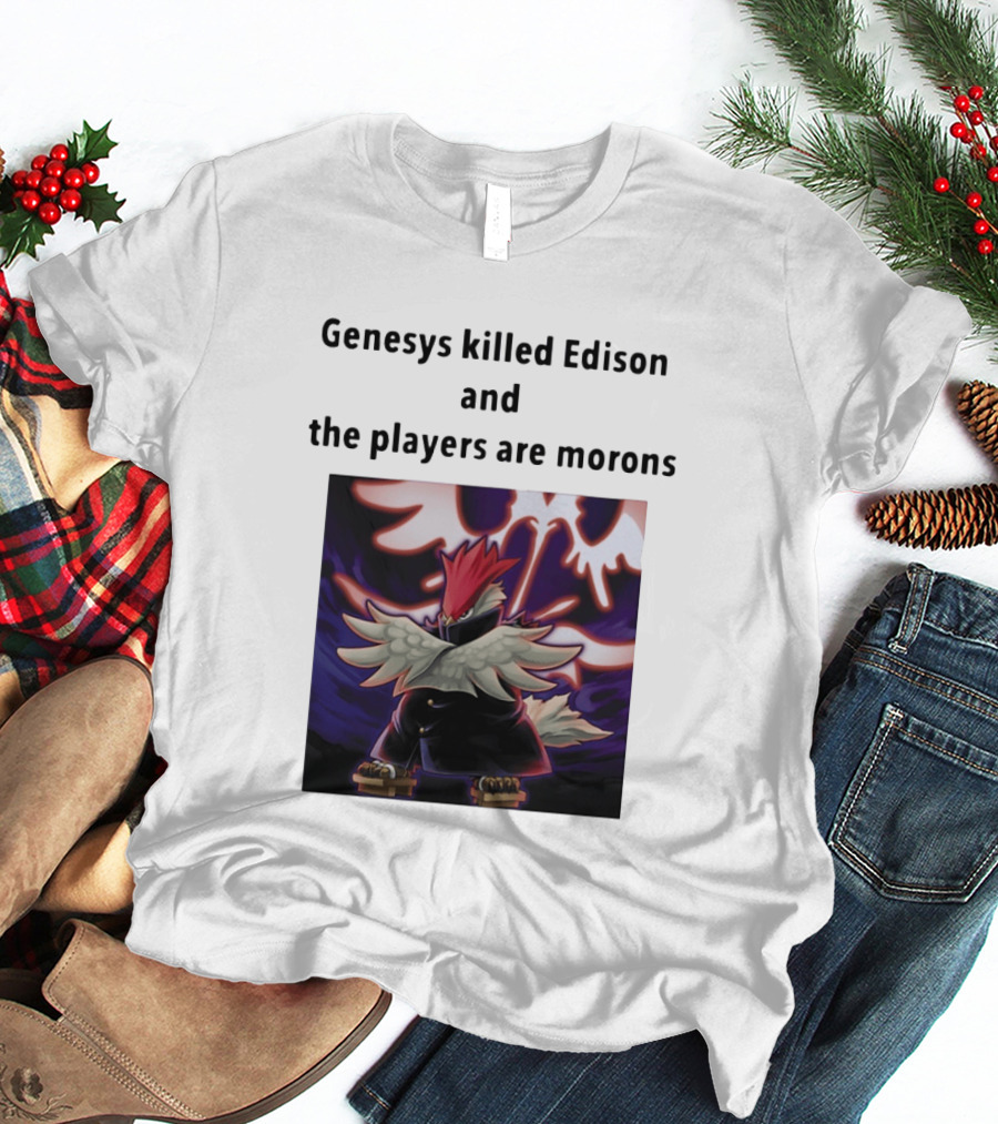 Genesys Killed Edison And The Players Are Morons Yu Gi Oh Image T-Shirt