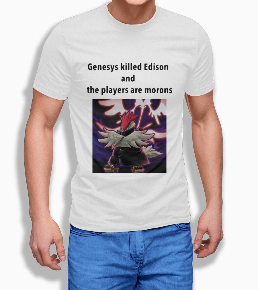 Genesys Killed Edison And The Players Are Morons Yu Gi Oh Image T-Shirt