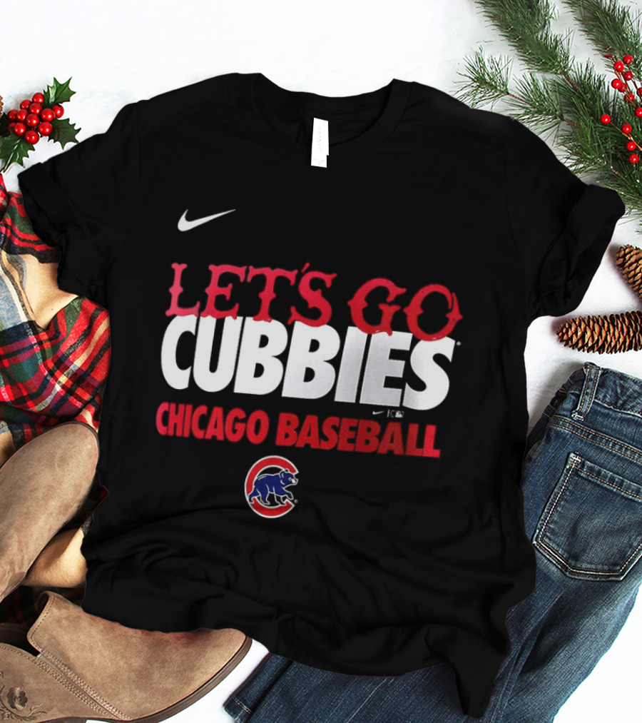 Nike Let's Go Cubbies Chicago Baseball T-Shirt