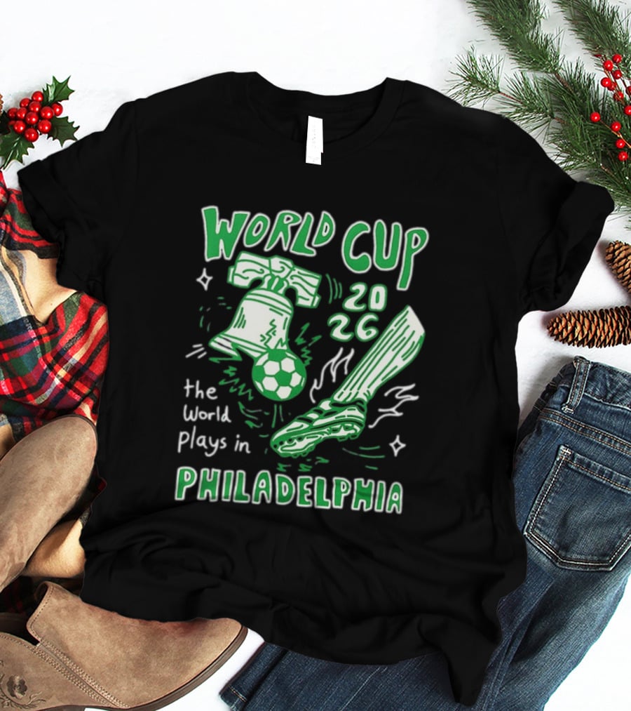 Liberty Bell Kicking Soccer Ball World Cup 2026 The World Plays In Philadelphia T-Shirt