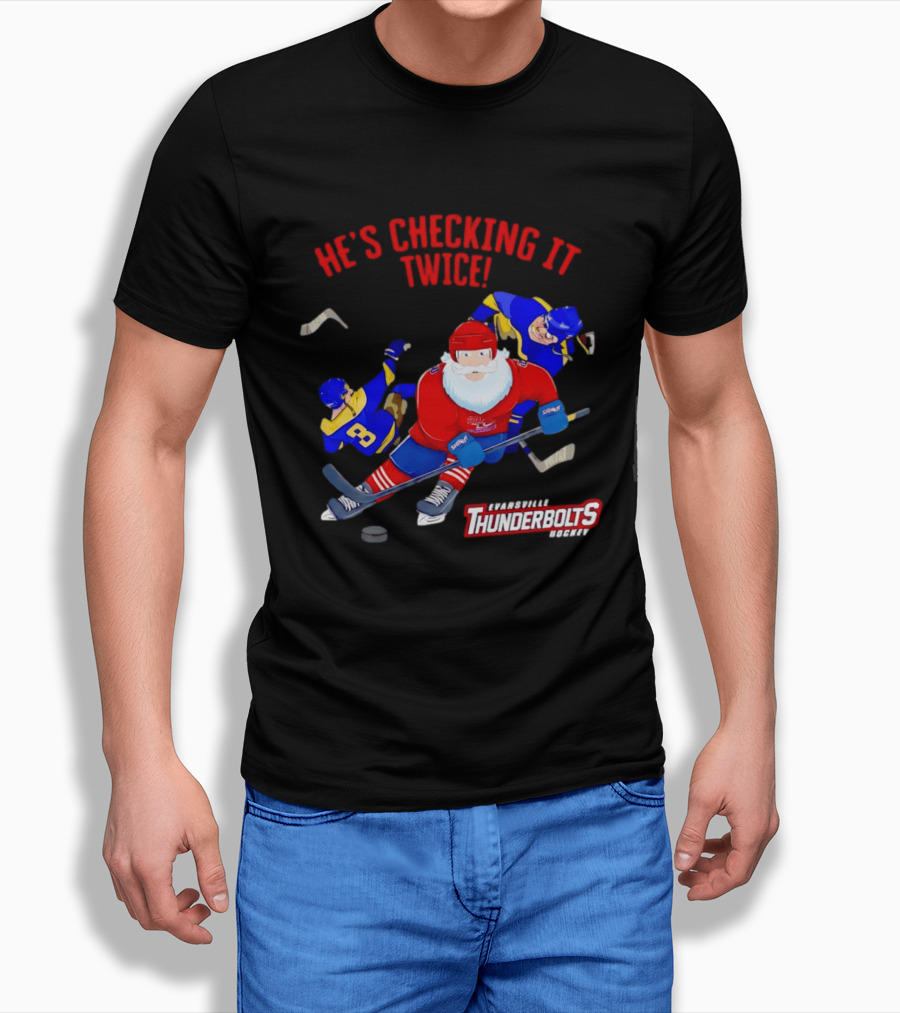 Santa Claus Evansville Thunderbolts Hockey He's Checking It Twice T-Shirt