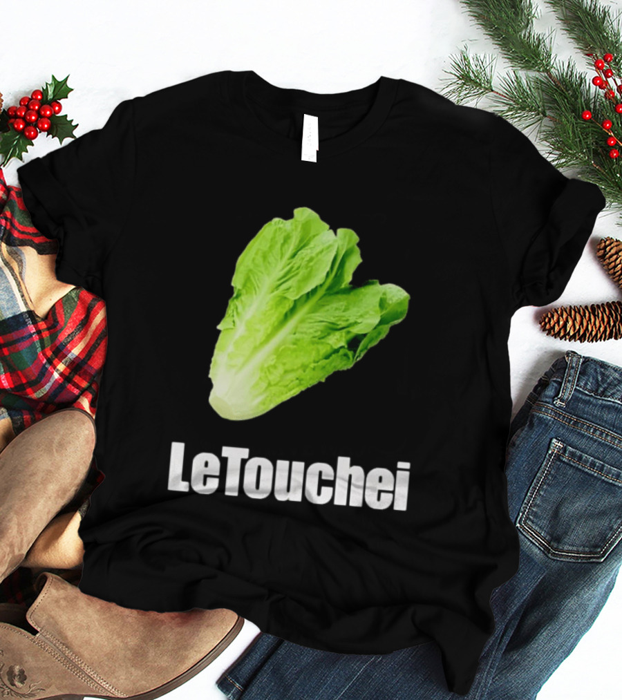 LeTouchei Lettuce Pun Humorous T-Shirt