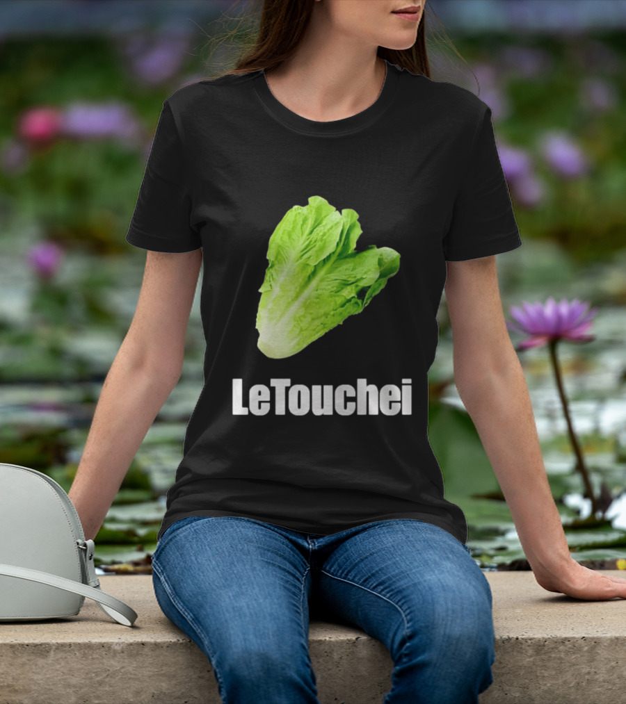 LeTouchei Lettuce Pun Humorous T-Shirt