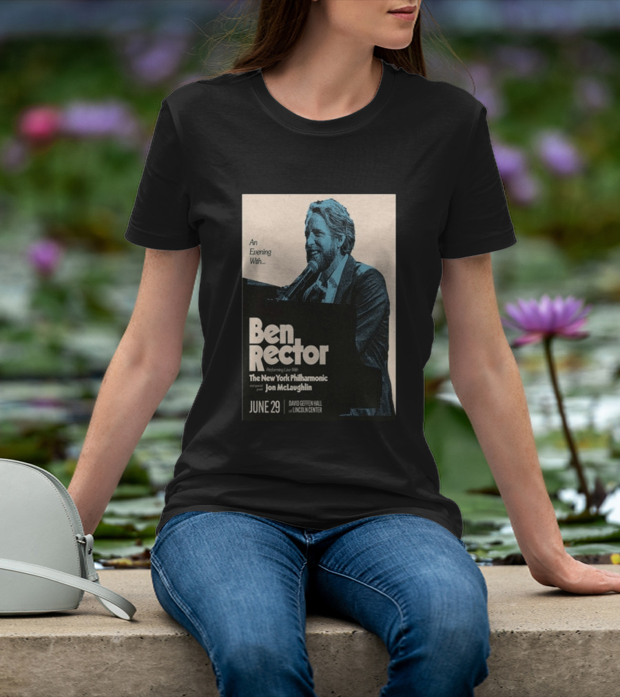 An Evening With Ben Rector The New York Philharmonic Jon McLaughlin June 29 David Geffen Hall Lincoln Center T-Shirt