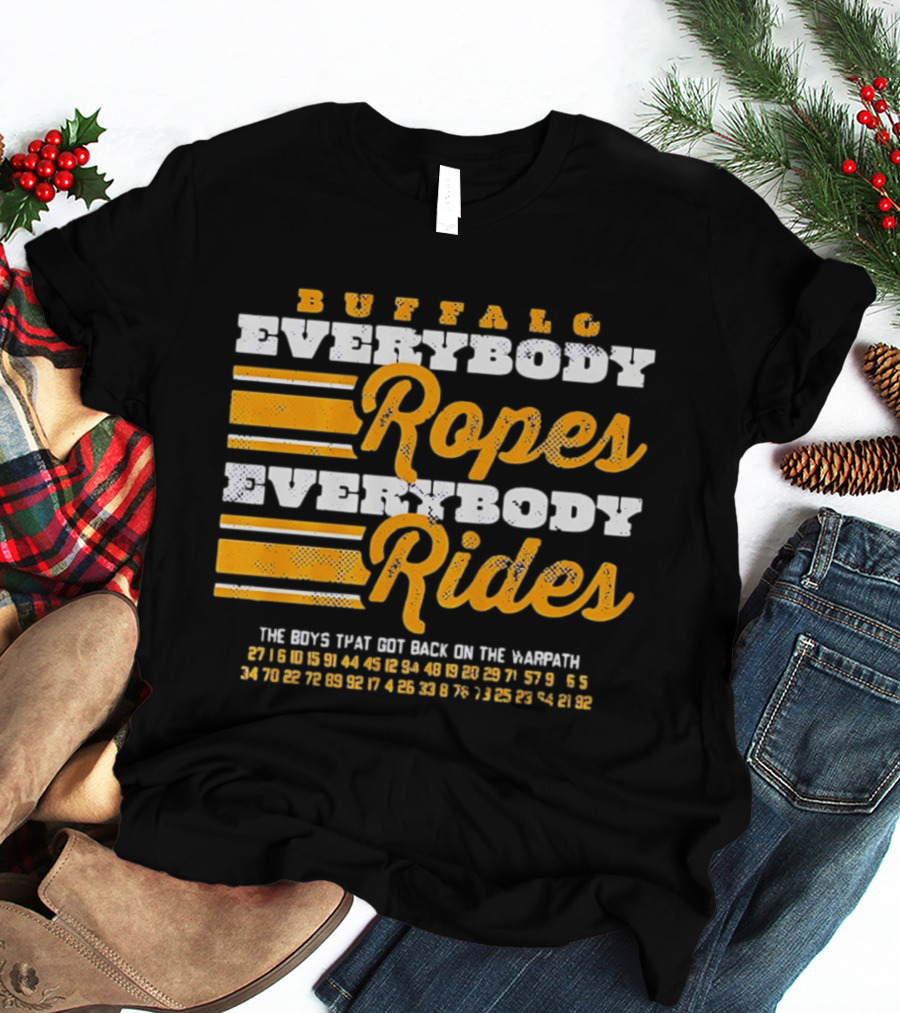Buffalo Everybody Ropes Everybody Rides Guys That Get Back In The Saddle T-Shirt