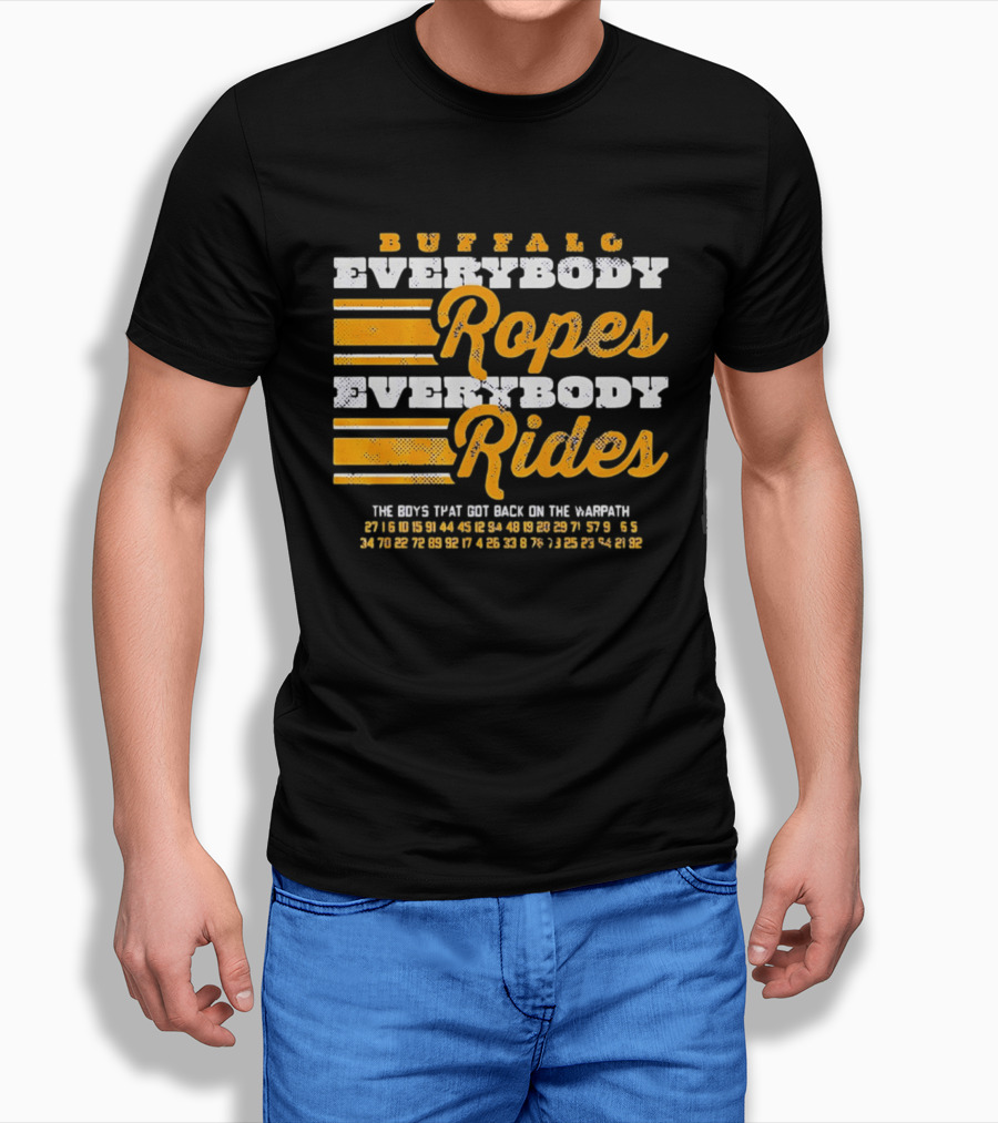 Buffalo Everybody Ropes Everybody Rides Guys That Get Back In The Saddle T-Shirt
