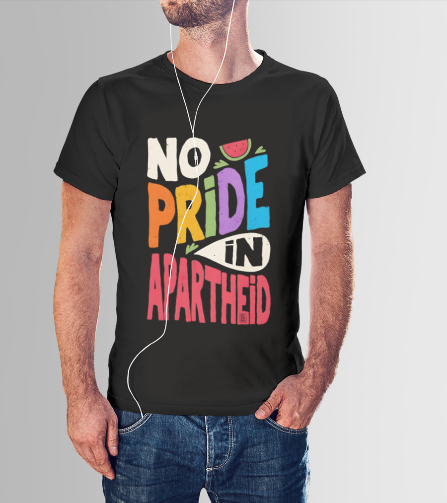 No Pride In Apartheid LGBTQ Palestine Awareness T-Shirt