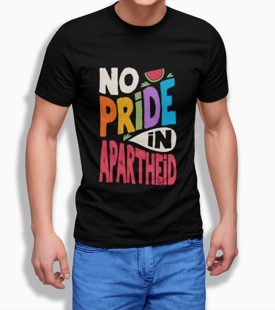 No Pride In Apartheid LGBTQ Palestine Awareness T-Shirt