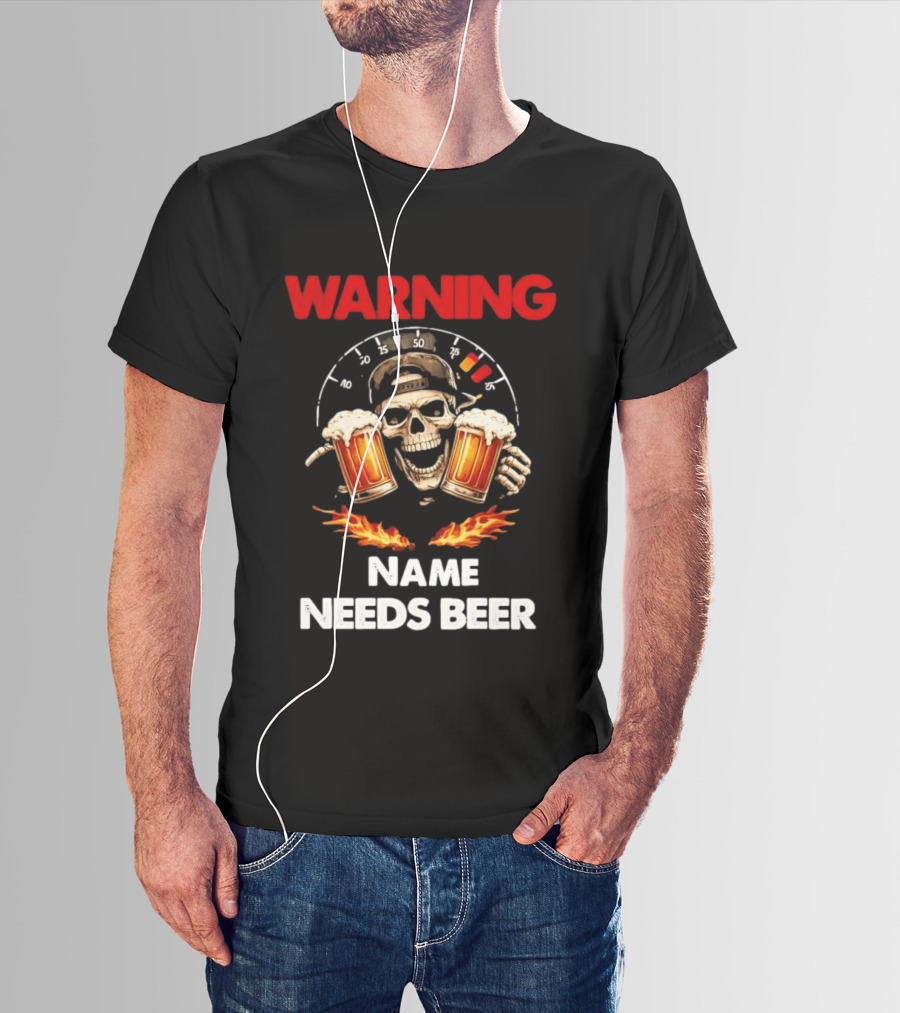 Warning Name Needs Beer Skull With Flames And Dashboard T-Shirt