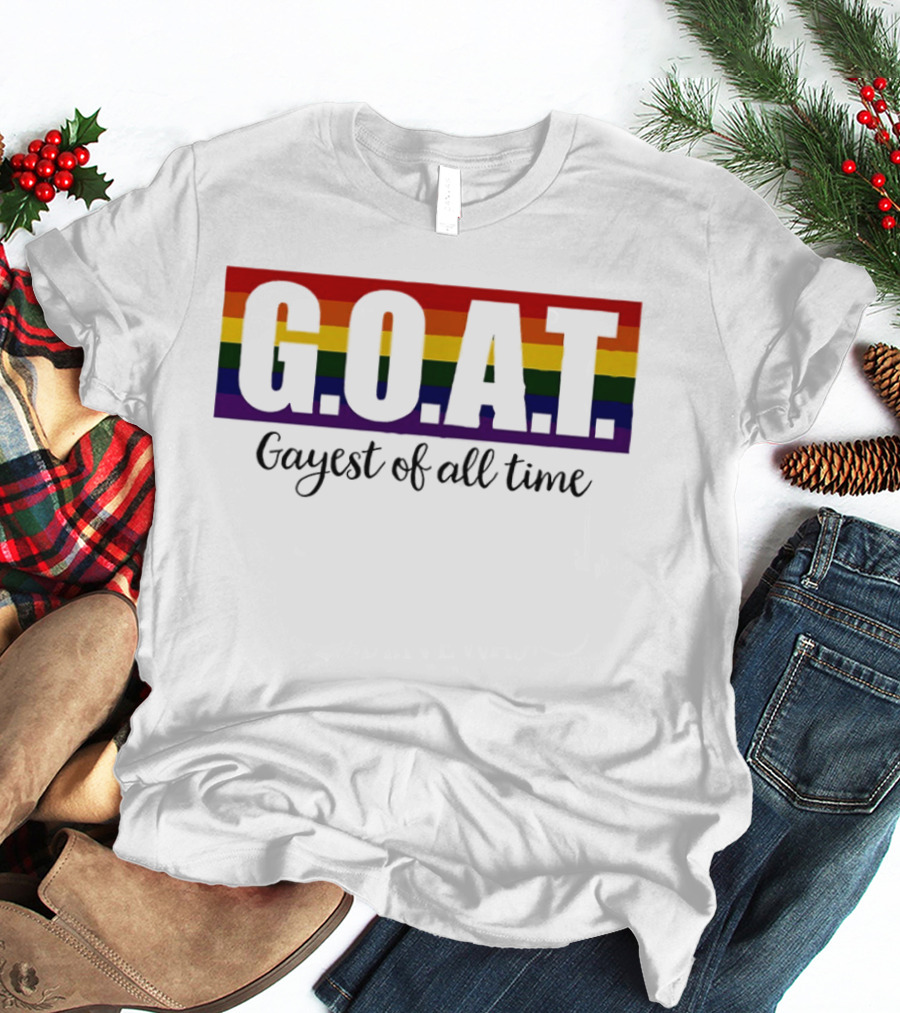 G.O.A.T Rainbow Gayest Of All Time LGBTQ+ Pride T-Shirt