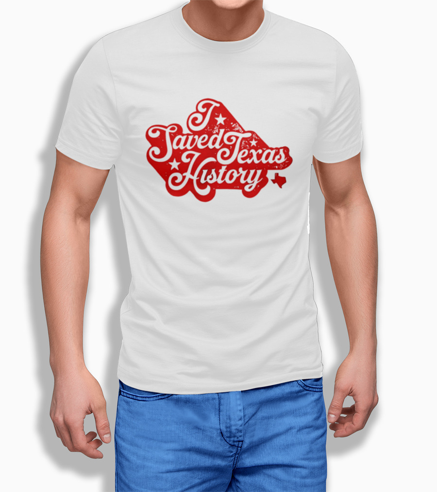 Texas History Preservation I Saved Texas T-Shirt