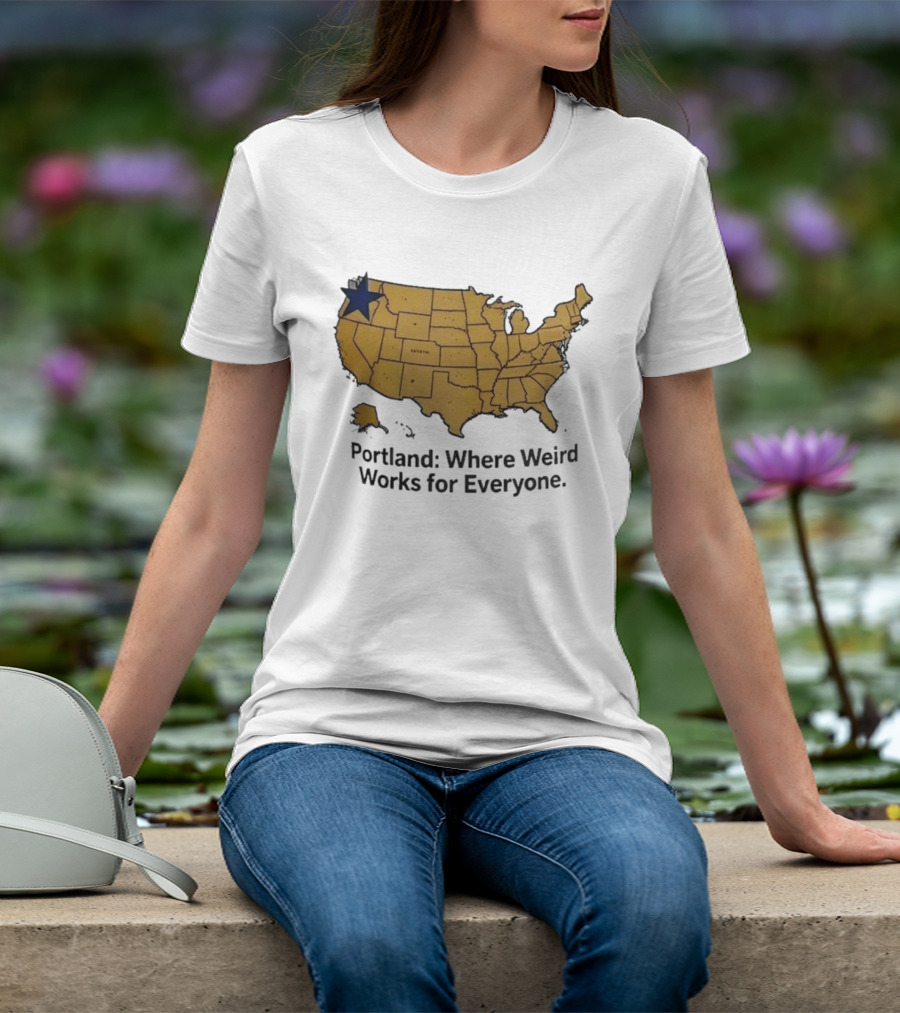 Portland Where Weird Works For Everyone USA Map With Star T-Shirt
