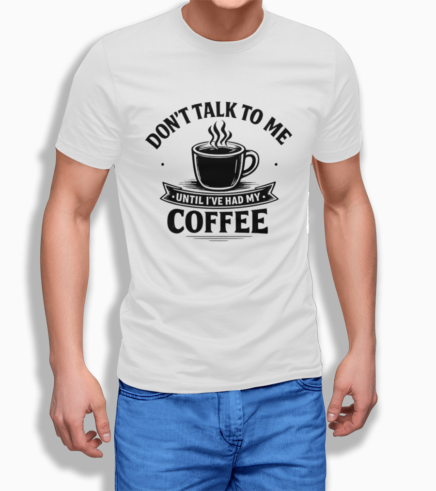 Don't Talk To Me Until I've Had My Coffee Cup Doodle T-Shirt