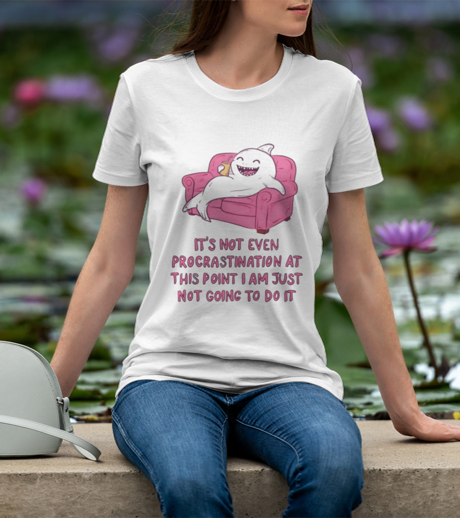 Lazy Shark On Couch It's Not Even Procrastination At This Point I Am Just Not Going To Do It T-Shirt