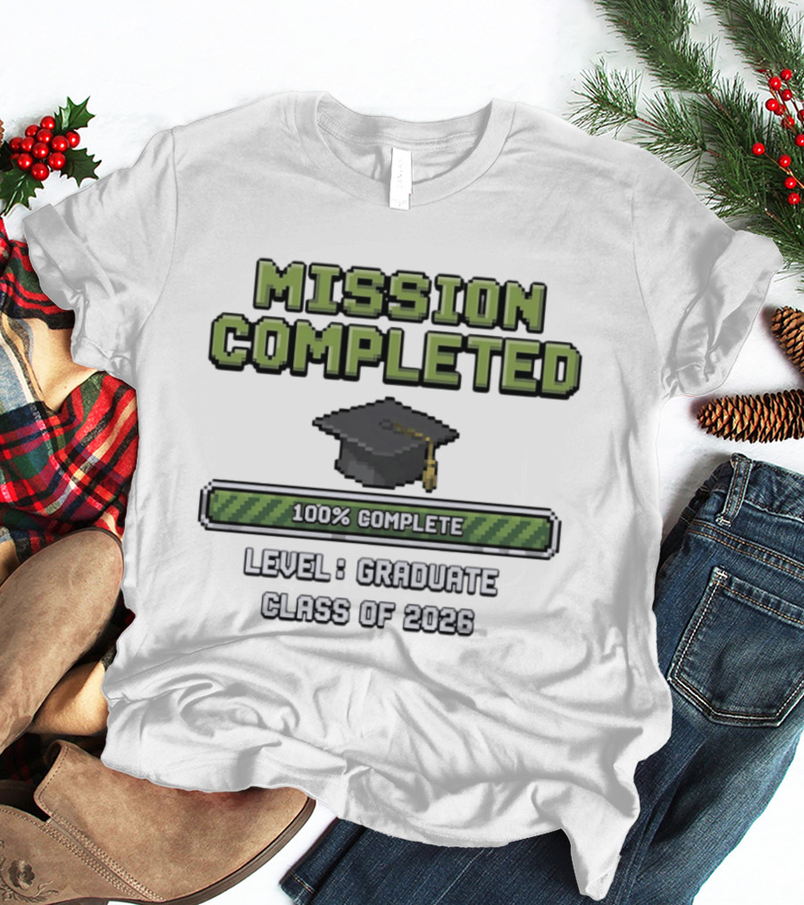 Mission Completed Level Graduate Class Of 2026 100% Complete Graduation Cap T-Shirt