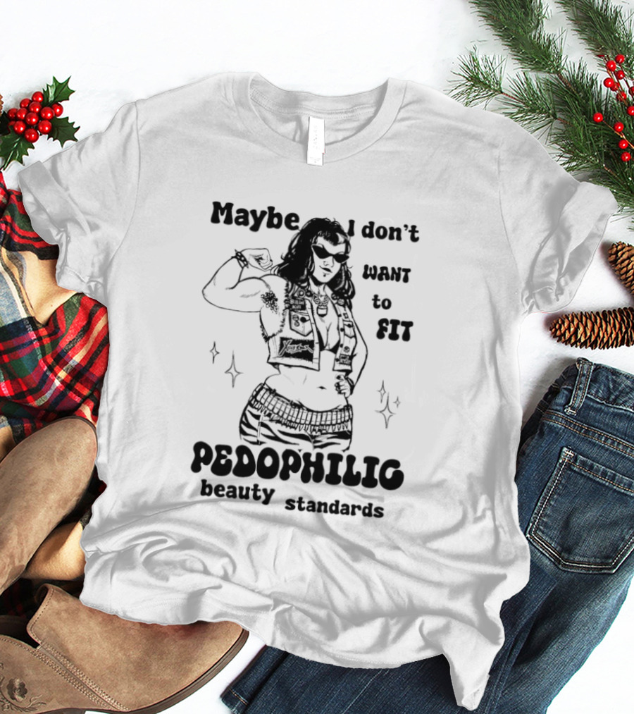 Maybe I Don't Want To Fit Pedophilic Beauty Standards Punching Woman T-Shirt