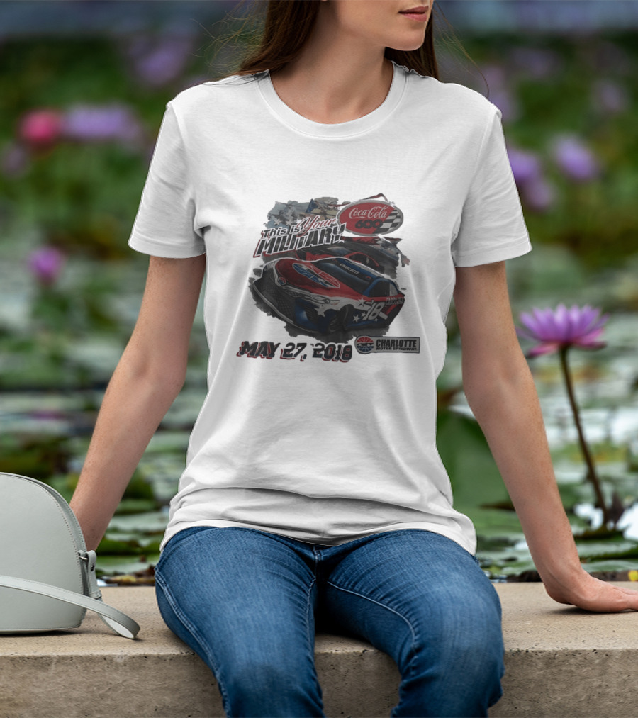 Coca Cola 600 Charlotte Motor Speedway NASCAR Car 18 Military Patriotic May 27 2018 T-Shirt