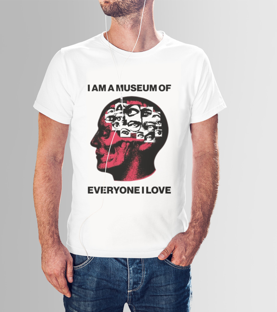 I Am A Museum Of Everyone I Love Skull Face Profile With Eyes T-Shirt