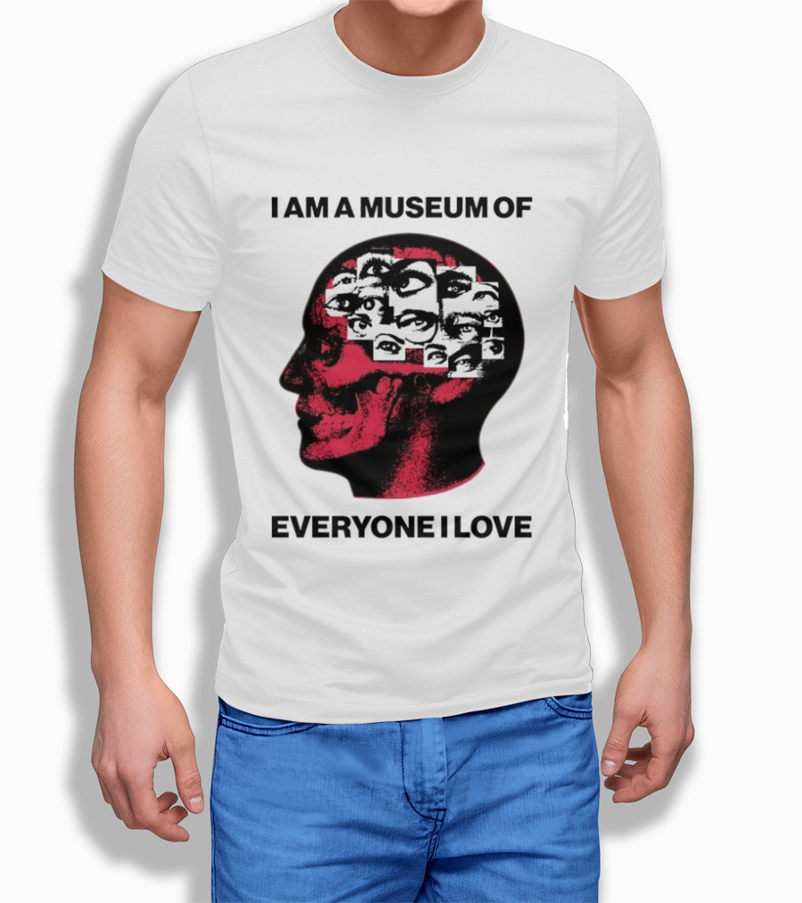I Am A Museum Of Everyone I Love Skull Face Profile With Eyes T-Shirt