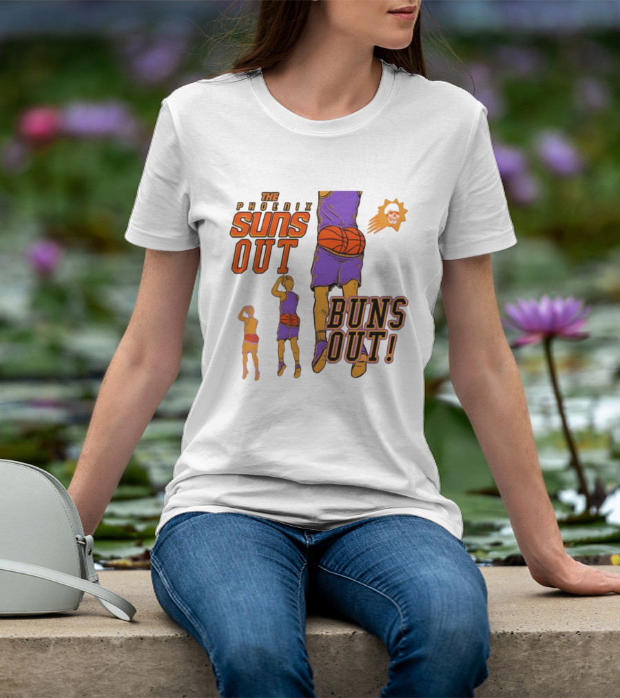 The Phoenix Suns Out Buns Out Basketball Player Fun T-Shirt
