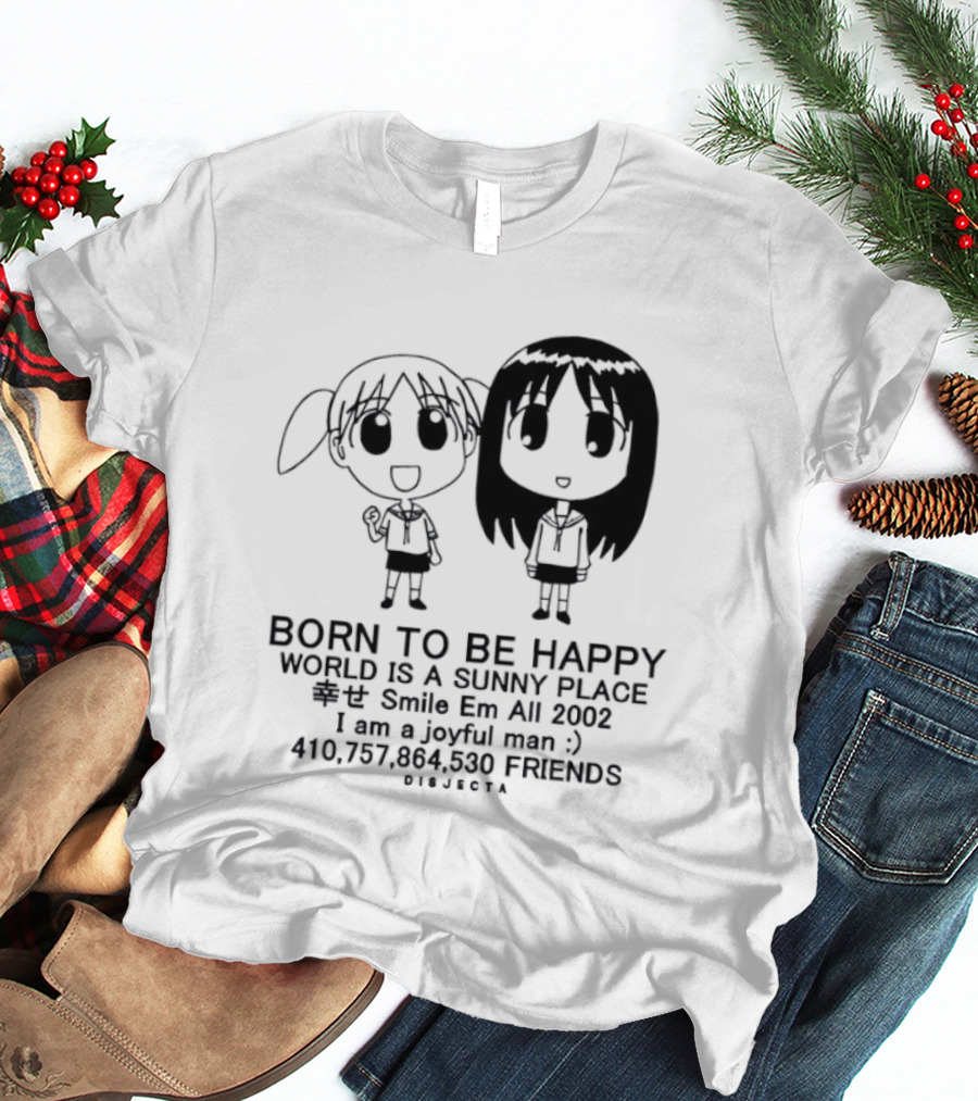 Osaka Chiyo Born To Be Happy World Is A Sunny Place Smile Em All 2002 416770 Friends Japan T-Shirt
