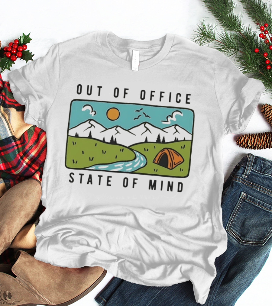 Out Of Office State Of Mind Mountains Camping Adventure T-Shirt