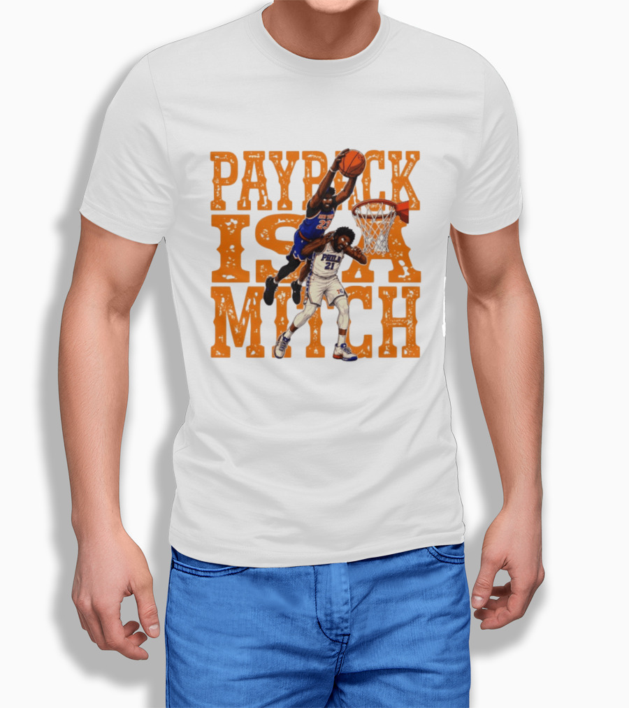 Payback Is A Mitch Joel Embiid Vs Mitchell Robinson New York Knicks 76ers Dunk T-Shirt