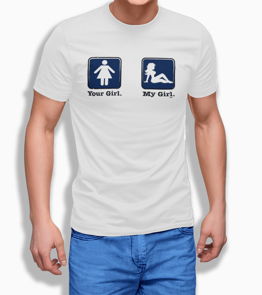 Your Girl Vs My Girl Funny Comparison T-Shirt