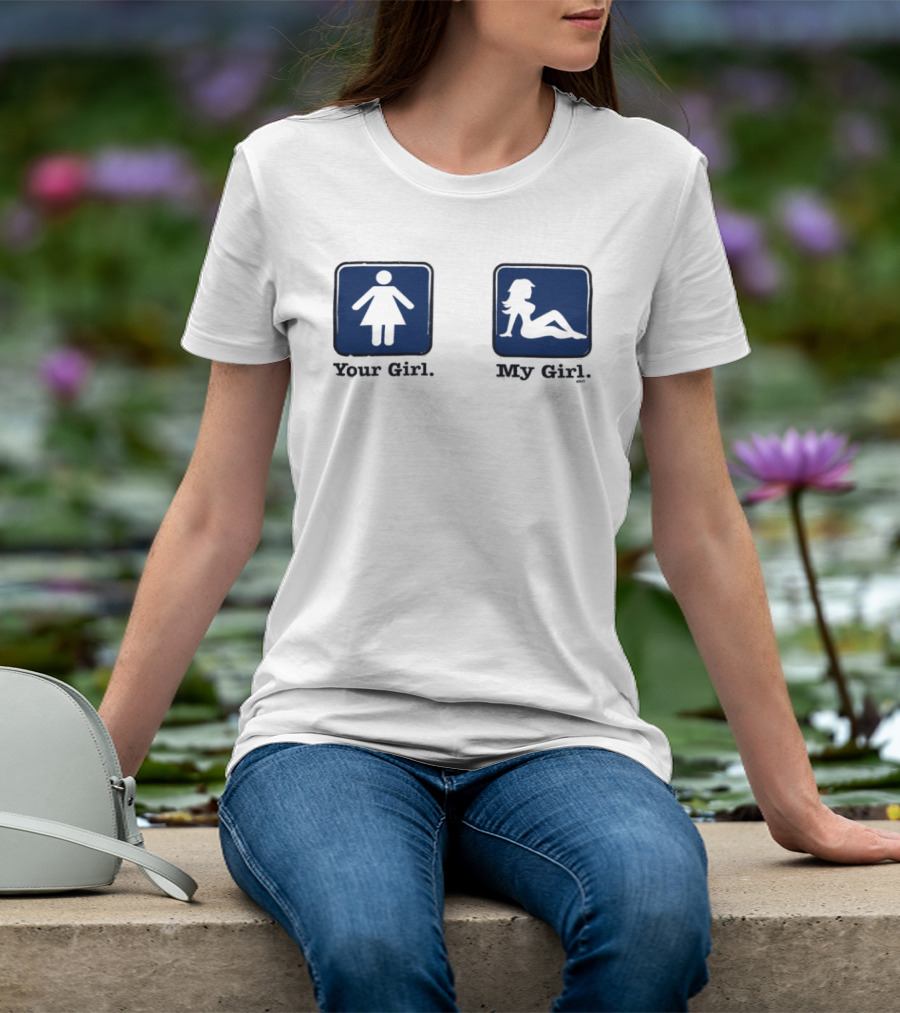 Your Girl Vs My Girl Funny Comparison T-Shirt