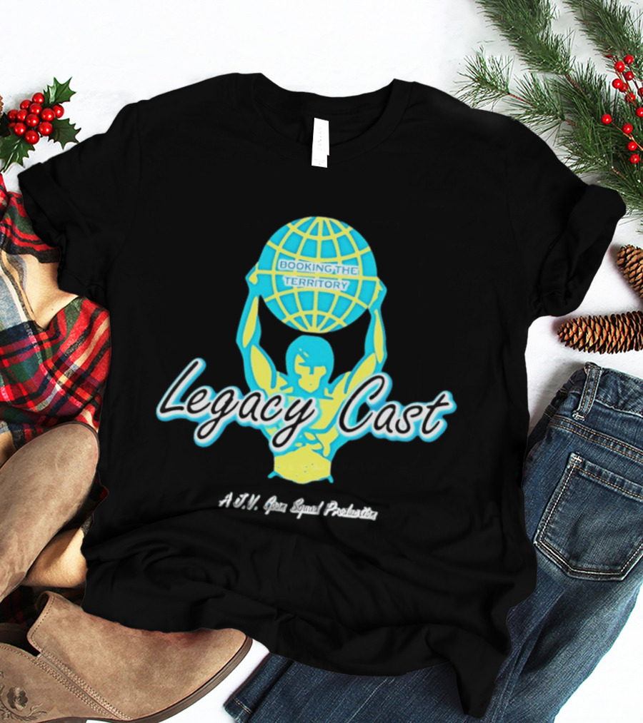 Booking The Territory Legacy Cast World Lifter A J V Goon Squad Production T-Shirt