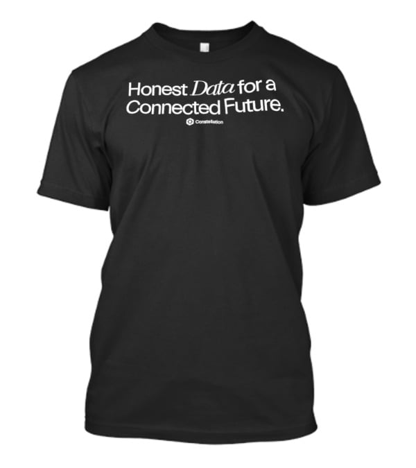 Constellation Honest Data For A Connected Future T-Shirt