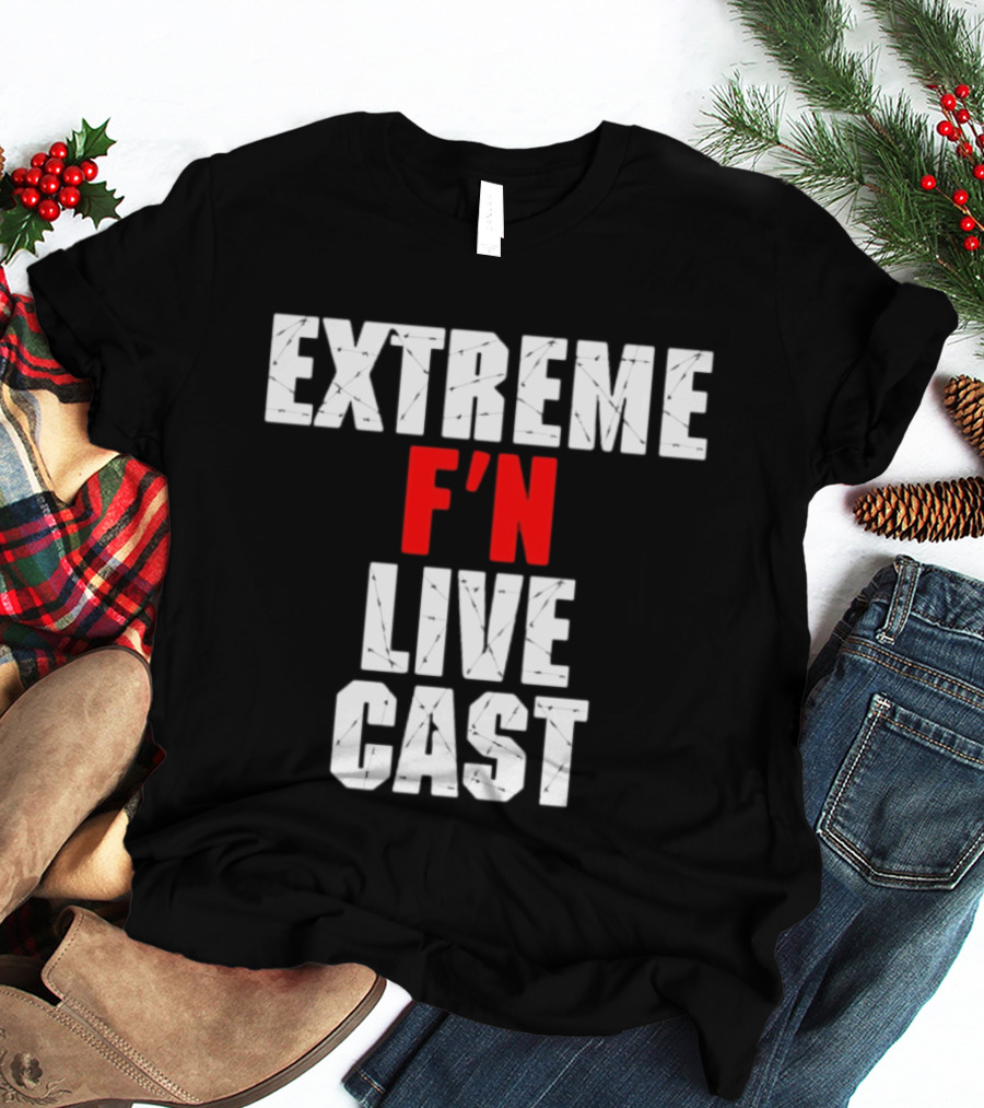 Extreme F'n Live Cast T-Shirt