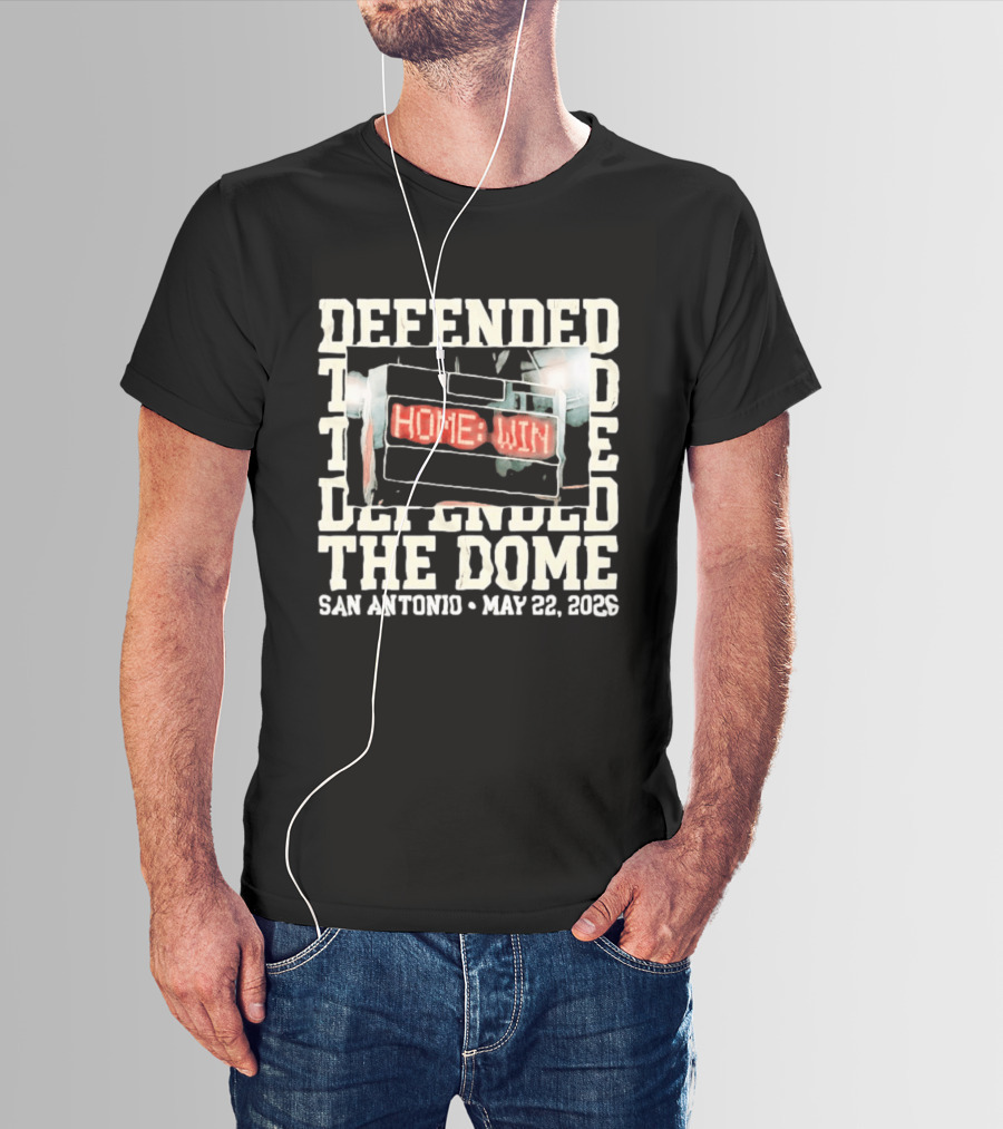 Defended The Dome Home Win San Antonio May 22 2026 T-Shirt