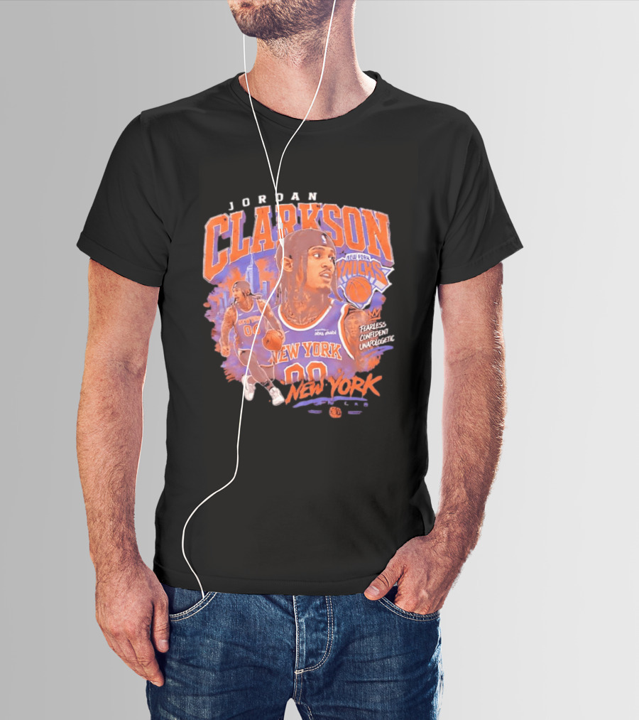 Jordan Clarkson New York Knicks Fearless Confident Unapologetic Player 00 T-Shirt