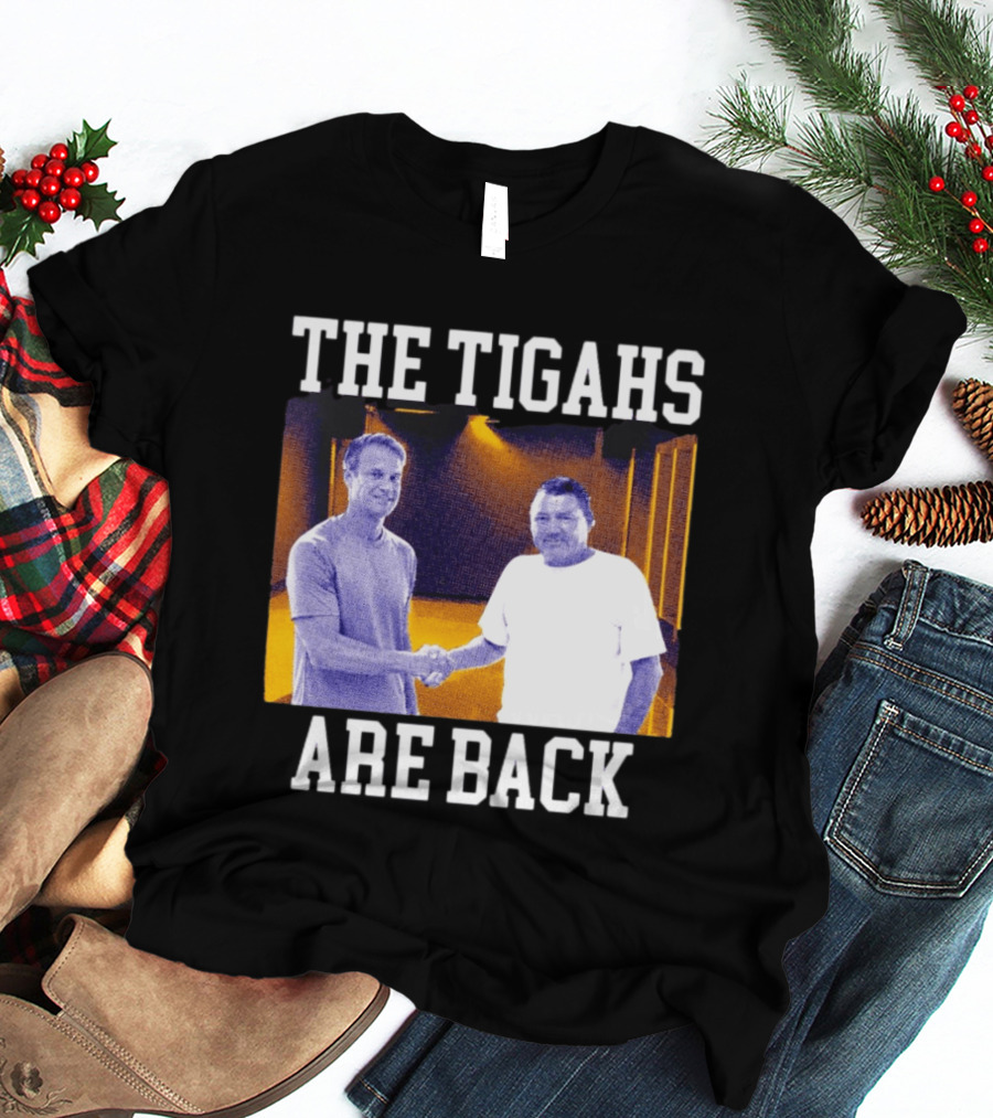 Lane Kiffin Ed Orgeron The Tigahs Are Back LSU Duo Handshake T-Shirt