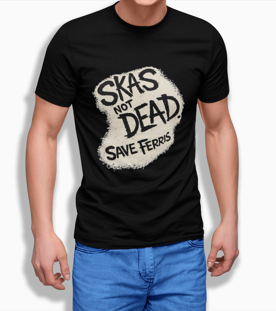 Skas Not Dead Save Ferris Distressed T-Shirt