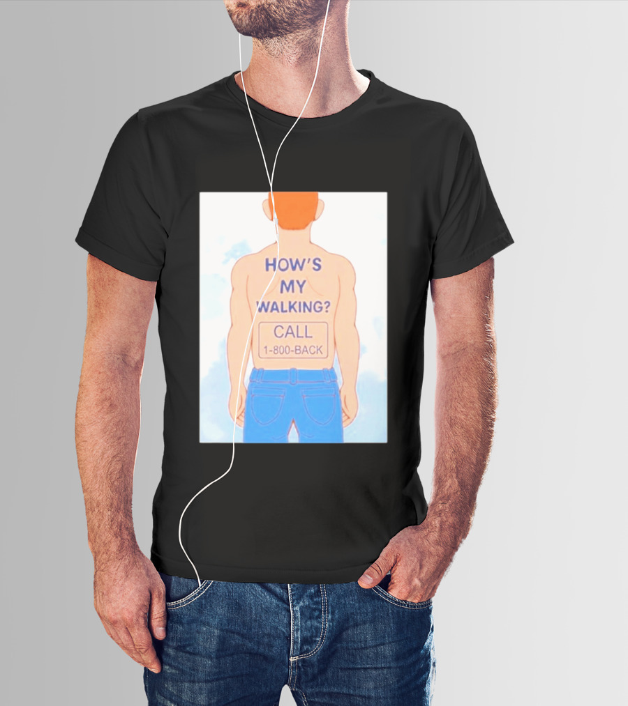 How's My Walking Call 1 800 Back Torso Man Blue Jeans T-Shirt
