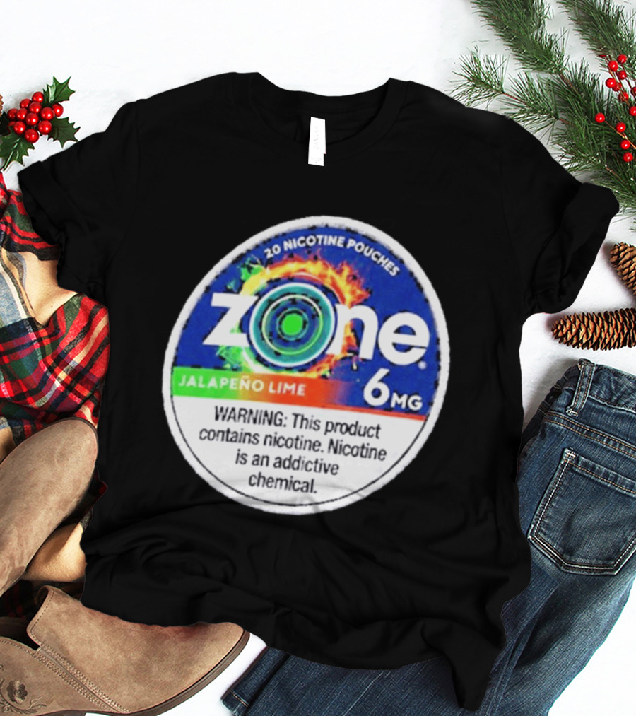 Zone 6 Nicotine Pouches Jalapeño Lime 6Mg Warning Contains Addictive Chemical T-Shirt