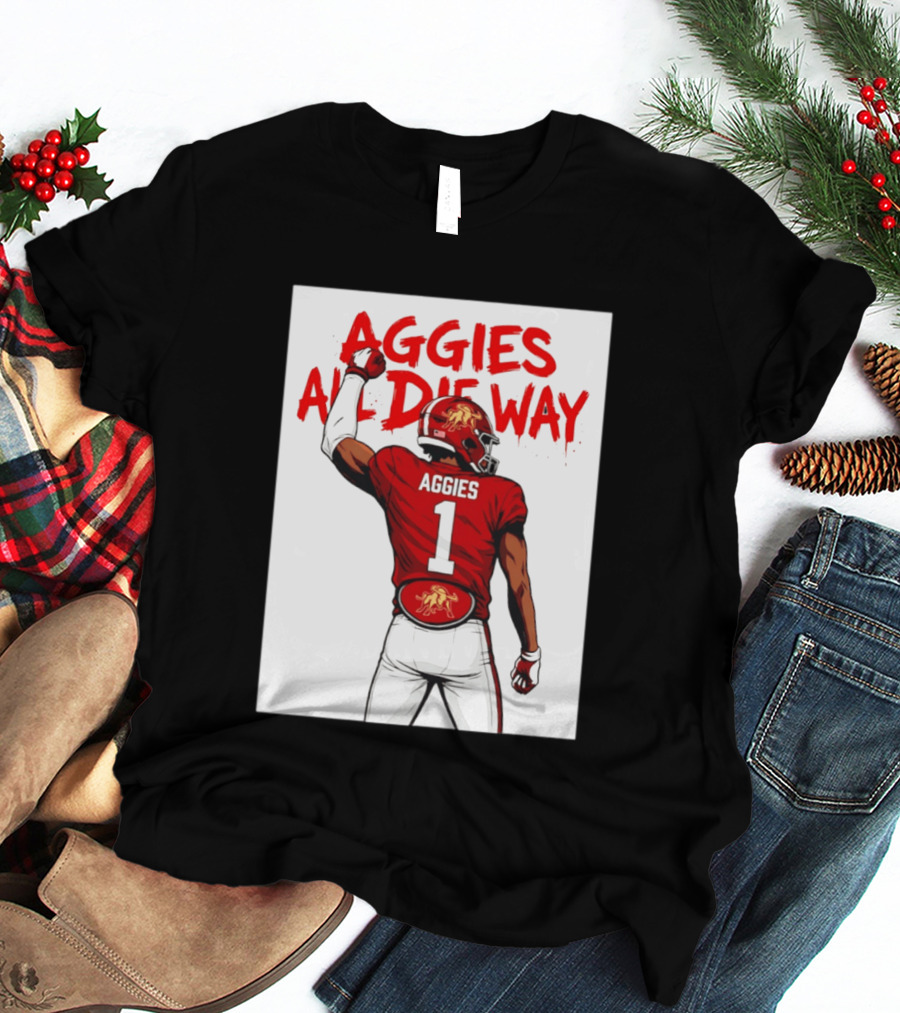 AGGIES ALL DIE WAY Football Aggies Number 1 Player T-Shirt