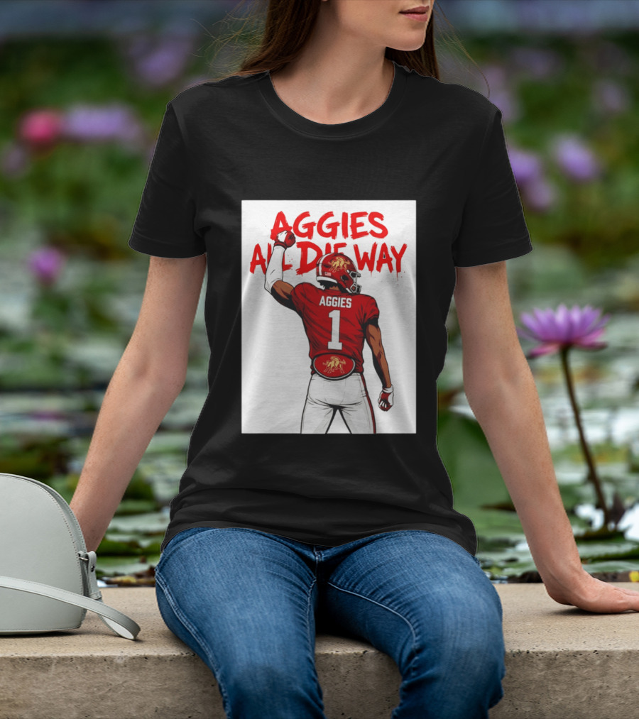 AGGIES ALL DIE WAY Football Aggies Number 1 Player T-Shirt