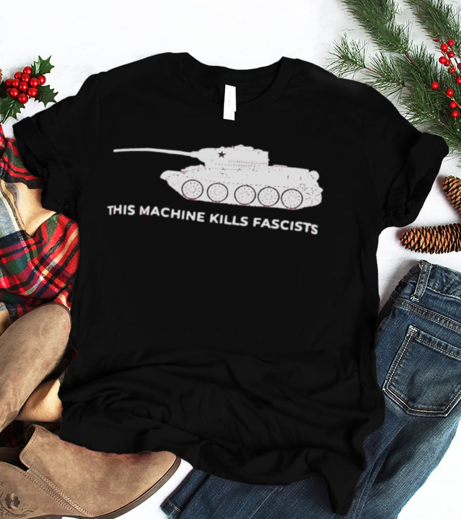 T 34 Tank This Machine Kills Fascists T-Shirt