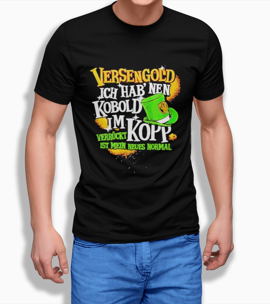 Versengold Ich Hab Nen Kobold Im Kopp Verrückt Ist Mein Neues Normal Grün Hut T-Shirt