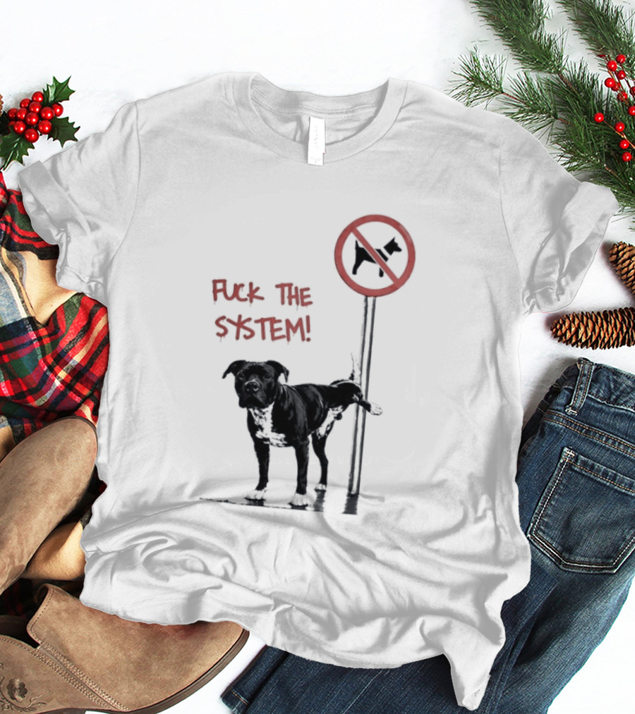 Fuck The System Anti Dog Sign Pitbull T-Shirt