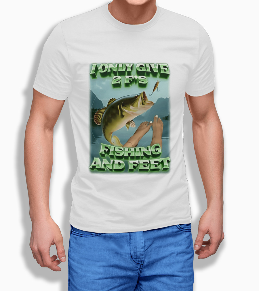 I Only Give 2 F's Fishing And Feet Bass And Lure Scene T-Shirt